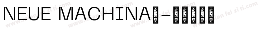NEUE MACHINA体字体转换